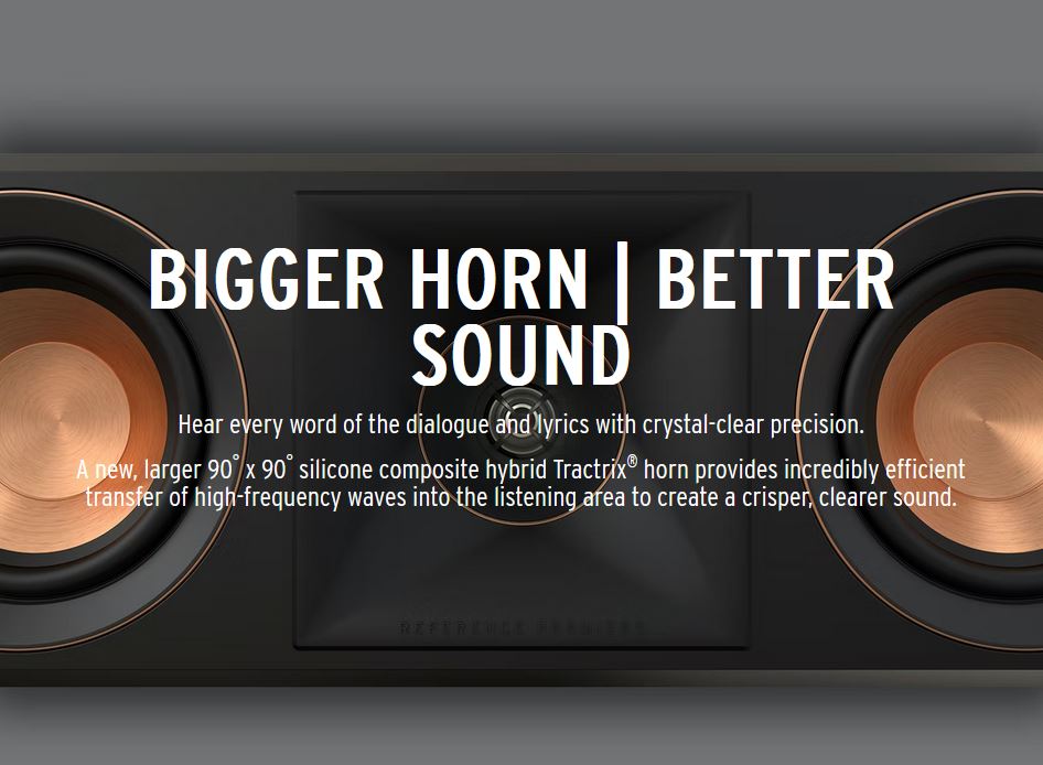 Hear every word of the dialogue and lyrics with crystal-clear precision. A new, larger 90° x 90° silicone composite hybrid Tractrix horn provides incredibly efficient transfer of high-frequency waves into the listening area to create a crisper, clearer sound. 