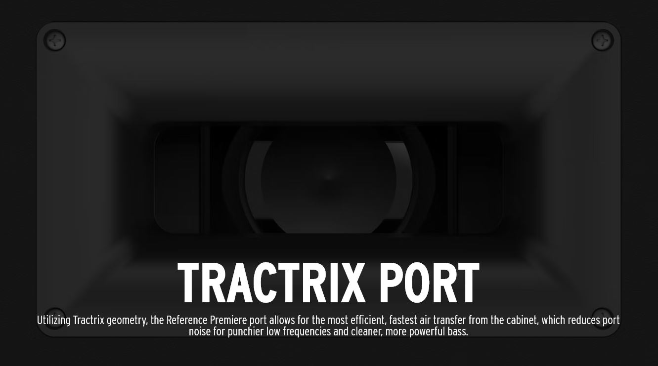 Utilizing Tractrix geometry, the Reference Premiere port allows for the most efficient, fastest air transfer from the cabinet, which reduces port noise for punchier low frequencies and cleaner, more powerful bass. 