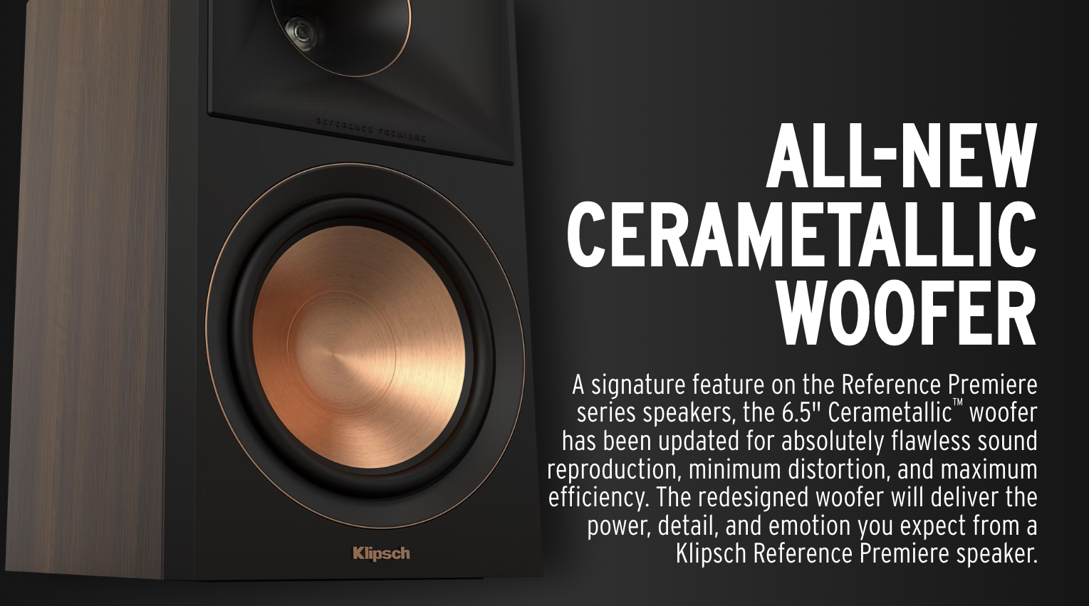 A signature feature on the Reference Premiere series speakers, the dual 8